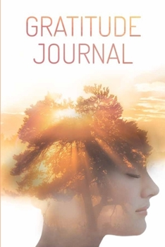 Gratitude Journal: A 16 Weeks Guided Workbook for Journaling and Reflecting Twice a day for 3-5 minutes to Cultivate An Attitude Of Gratitude, ... Different Inspiring Quotes for Every Day.