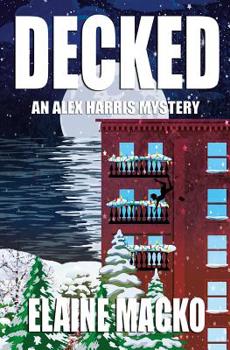 Decked: An Alex Harris Mystery - Book #10 of the Alex Harris Mystery