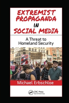 Paperback Extremist Propaganda in Social Media: A Threat to Homeland Security Book