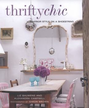 Hardcover Thrifty Chic: Interior Style on a Shoestring Book