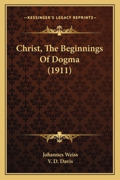 Paperback Christ, The Beginnings Of Dogma (1911) Book