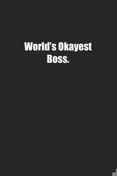 Paperback World's Okayest Boss.: Lined notebook Book