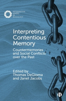 Hardcover Interpreting Contentious Memory: Countermemories and Social Conflicts Over the Past Book