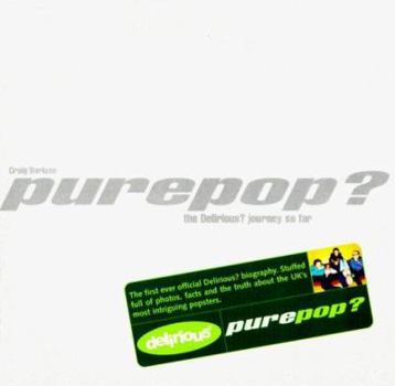 Paperback Purepop? the Delirious? Journey So Far Book