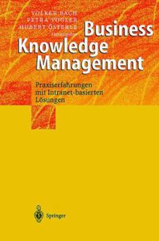 Paperback Business Knowledge Management: Praxiserfahrungen Mit Intranetbasierten Lösungen [German] Book