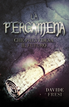 Paperback La pergamena che prevedeva il futuro [Italian] Book