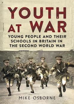 Hardcover Youth at War: Young People and Their Schools in Britain in the Second World War Book
