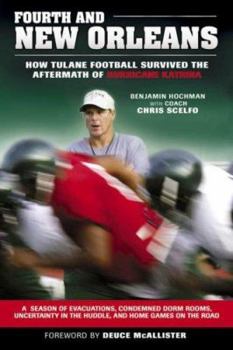 Paperback Fourth and New Orleans: How Tulane Football Survived the Aftermath of Hurricane Katrina Book