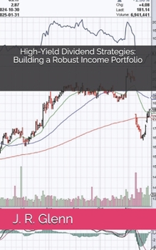 Paperback High-Yield Dividend Strategies: Building a Robust Income Portfolio Book