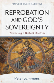 Paperback Reprobation and God's Sovereignty: Redeeming a Biblical Doctrine Book