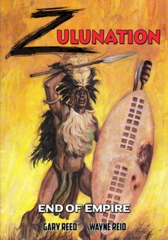 Zulunation: The End of an Empire - Book  of the Zulunation: End of Empire