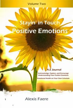 Paperback Stayin' in Touch - Positive Emotions: Journaling Your Positive Emotions Book
