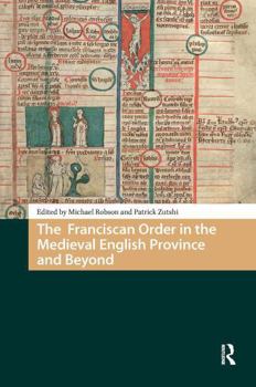Paperback The Franciscan Order in the Medieval English Province and Beyond Book