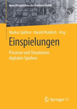 Paperback Einspielungen: Prozesse Und Situationen Digitalen Spielens [German] Book