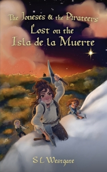 The Joneses and the Pirateers: Lost on the Isla de la Muerte