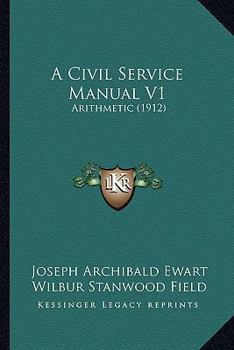 Paperback A Civil Service Manual V1: Arithmetic (1912) Book