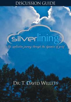Paperback Silverlining Discussion Guide: A Life Application Journey Through the Dynamics of Grief Book
