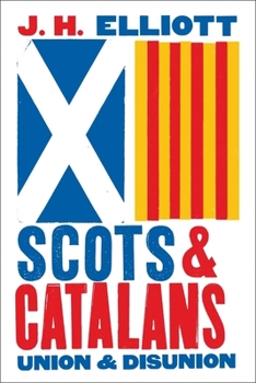 Hardcover Scots and Catalans: Union and Disunion Book