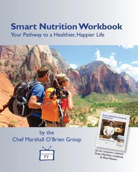 Paperback Smart Nutrition Workbook: Your Pathway to a Healthier, Happier Life Book