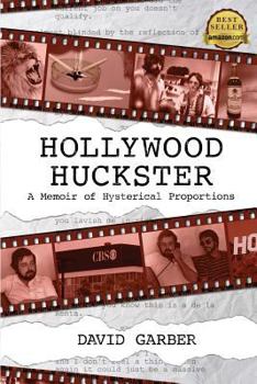 Paperback Hollywood Huckster: A Memoir of Hysterical Proportions Book