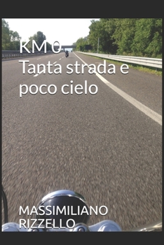 Paperback Km 0: Tanta strada e poco cielo [Italian] Book