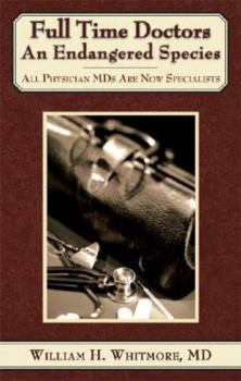 Paperback Full Time Doctors an Endangered Species Book