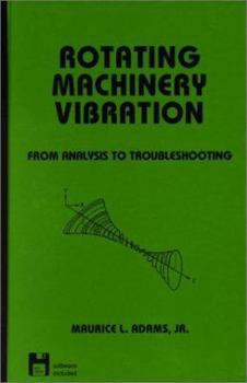 Rotating Machinery Vibration: From Analysis to Troubleshooting