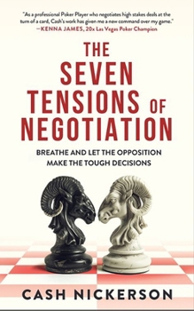 Paperback The Seven Tensions of Negotiation: Breathe and Let the Opposition Make the Tough Decisions Book