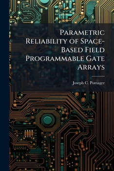 Paperback Parametric Reliability of Space-Based Field Programmable Gate Arrays Book