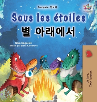 Sous les étoiles (Livre pour enfants bilingue français-coréen) (Collection Bilingue Français-Coréen) (Korean Edition)
