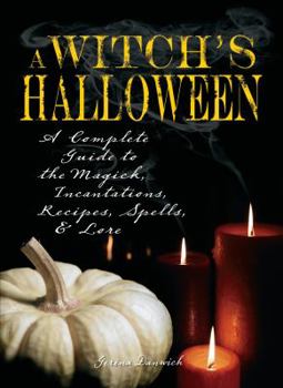 Paperback Witch's Halloween: A Complete Guide to the Magick, Incantations, Recipes, Spells, and Lore Book