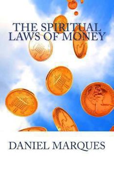 The Spiritual Laws of Money: God's Top Secret Codes and Mathematical Equations for Wealth, Fortune, Abundance and Unlimited Sources of Profit that Millionaires Hide From You
