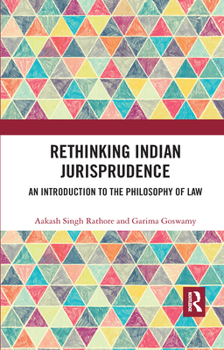 Paperback Rethinking Indian Jurisprudence: An Introduction to the Philosophy of Law Book