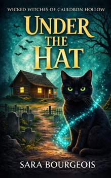 Under the Hat (Wicked Witches of Cauldron Hollow)