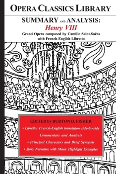 SUMMARY and ANALYSIS: HENRY VIII: Grand Opera composed by Camille Saint-Saëns with French-English Libretto