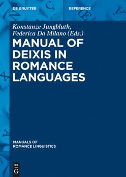 Hardcover Manual of Deixis in Romance Languages (Manuals of Romance Linguistics, 6) Book