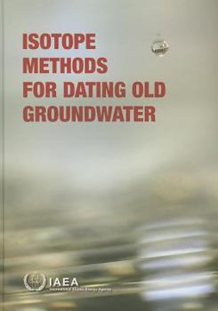 Hardcover Isotope Methods for Dating Old Groundwater Book