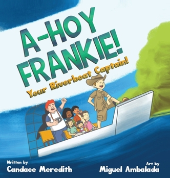 Hardcover A-Hoy Frankie!: Your Riverboat Captain [Large Print] Book