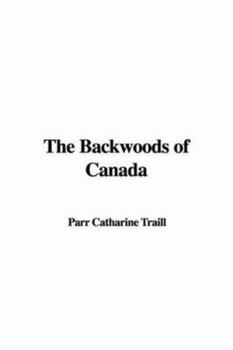 Hardcover The Backwoods of Canada Book
