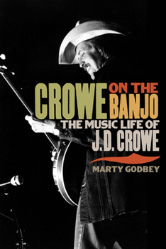 Paperback Crowe on the Banjo: The Music Life of J.D. Crowe Book