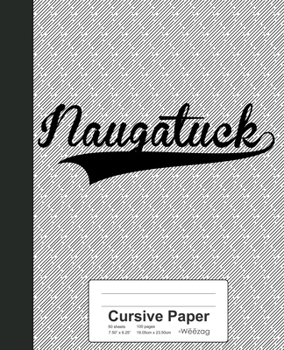 Paperback Cursive Paper: NAUGATUCK Notebook Book