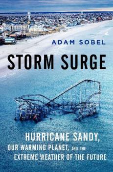 Hardcover Storm Surge: Hurricane Sandy, Our Changing Climate, and Extreme Weather of the Past and Future Book