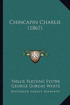 Paperback Chincapin Charlie (1867) Book