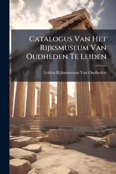 Catalogus Van Het Rijksmuseum Van Oudheden Te Leiden: Afdeeling Griekenland En Italie