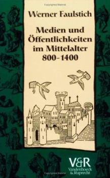 Hardcover Medien Und Eoffentlichkeiten Im Mittelalter, 800-1400 [German] Book