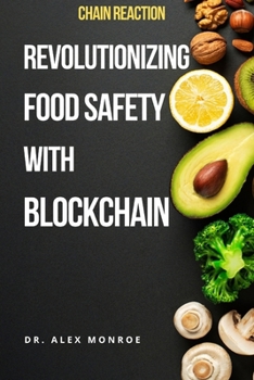 Paperback Chain Reaction: Revolutionizing Food Safety with Blockchain Book
