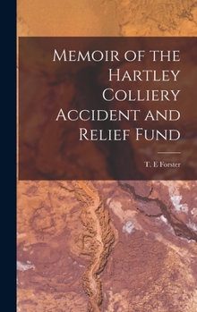 Hardcover Memoir of the Hartley Colliery Accident and Relief Fund Book