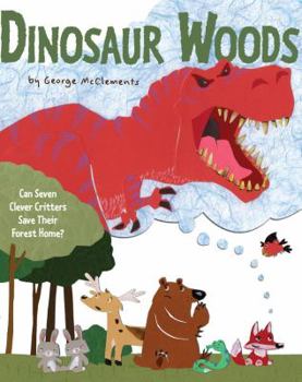 Hardcover Dinosaur Woods: Can Seven Clever Critters Save Their Forest Home? Book