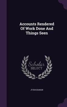Hardcover Accounts Rendered Of Work Done And Things Seen Book