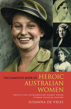Paperback Complete Book of Heroic Australian Women Book